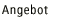 angebot